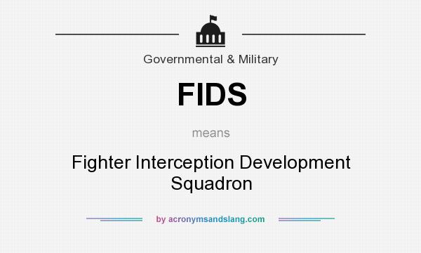 What does FIDS mean? It stands for Fighter Interception Development Squadron