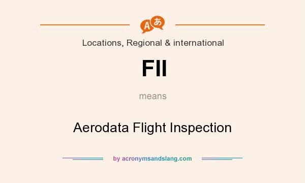 What does FII mean? It stands for Aerodata Flight Inspection