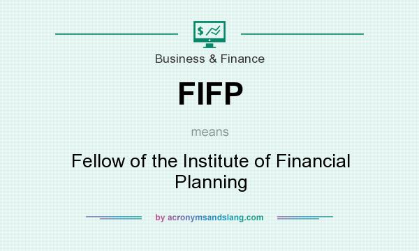 What does FIFP mean? It stands for Fellow of the Institute of Financial Planning