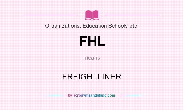 What does FHL mean? It stands for FREIGHTLINER