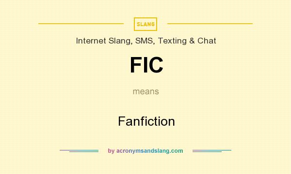 What does FIC mean? It stands for Fanfiction