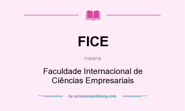 What does FICE mean? It stands for Faculdade Internacional de Ciências Empresariais