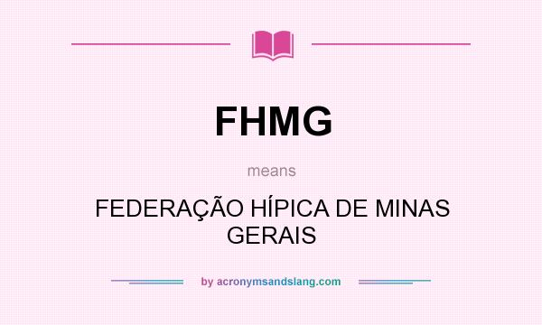 What does FHMG mean? It stands for FEDERAÇÃO HÍPICA DE MINAS GERAIS