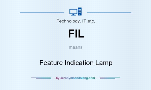 What does FIL mean? It stands for Feature Indication Lamp