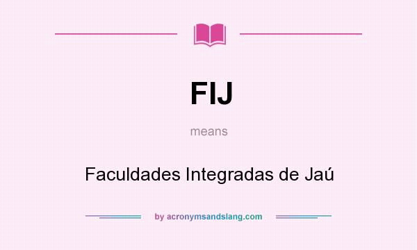 What does FIJ mean? It stands for Faculdades Integradas de Jaú