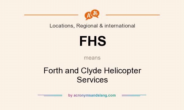 What does FHS mean? It stands for Forth and Clyde Helicopter Services