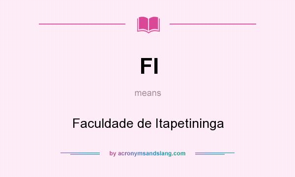 What does FI mean? It stands for Faculdade de Itapetininga