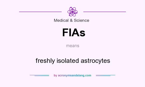 What does FIAs mean? It stands for freshly isolated astrocytes