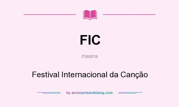 What does FIC mean? It stands for Festival Internacional da Canção