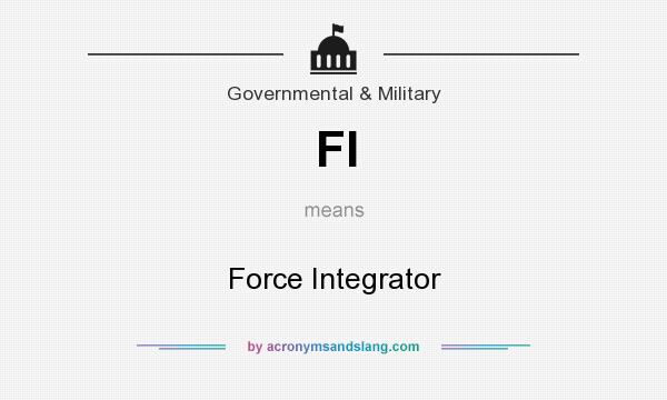 What does FI mean? It stands for Force Integrator