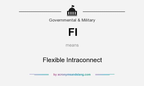 What does FI mean? It stands for Flexible Intraconnect