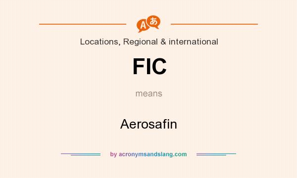 What does FIC mean? It stands for Aerosafin