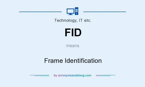 What does FID mean? It stands for Frame Identification