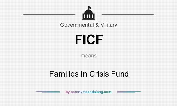 What does FICF mean? It stands for Families In Crisis Fund