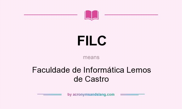 What does FILC mean? It stands for Faculdade de Informática Lemos de Castro