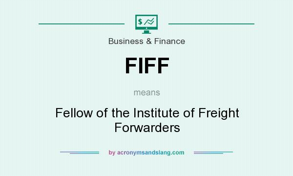 What does FIFF mean? It stands for Fellow of the Institute of Freight Forwarders