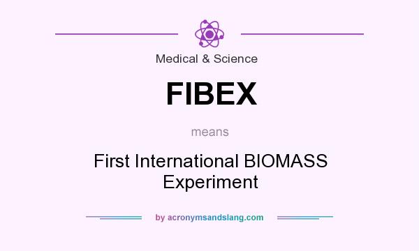 What does FIBEX mean? It stands for First International BIOMASS Experiment