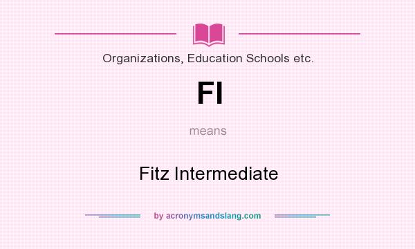What does FI mean? It stands for Fitz Intermediate
