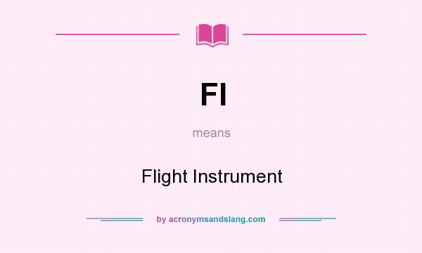 What does FI mean? It stands for Flight Instrument