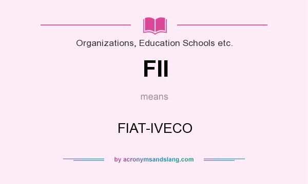 What does FII mean? It stands for FIAT-IVECO