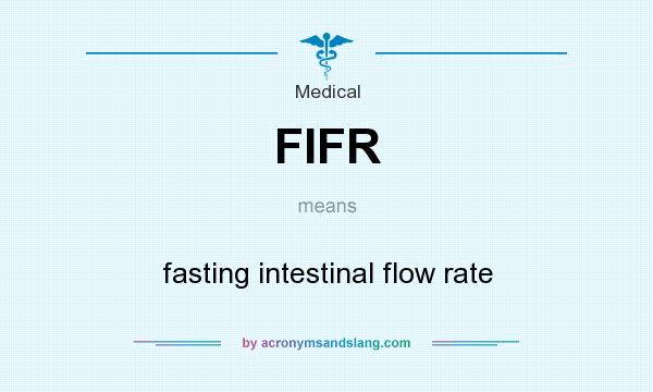 What does FIFR mean? It stands for fasting intestinal flow rate