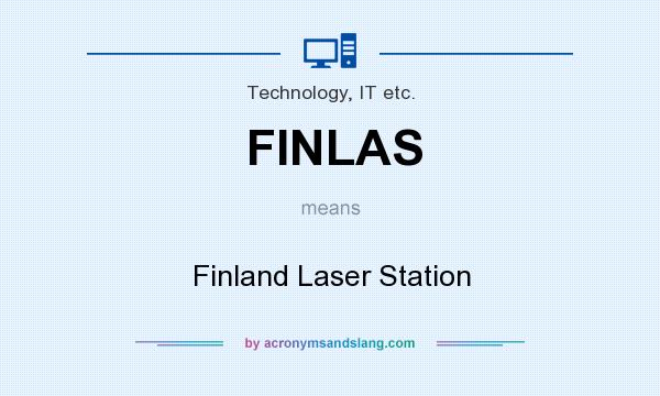 What does FINLAS mean? It stands for Finland Laser Station