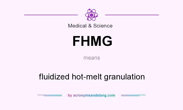 What does FHMG mean? It stands for fluidized hot-melt granulation