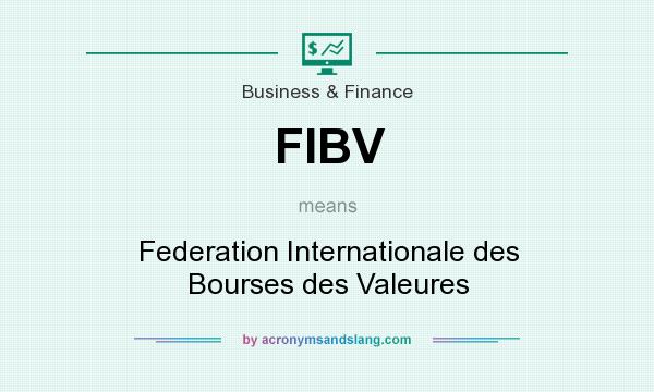 What does FIBV mean? It stands for Federation Internationale des Bourses des Valeures