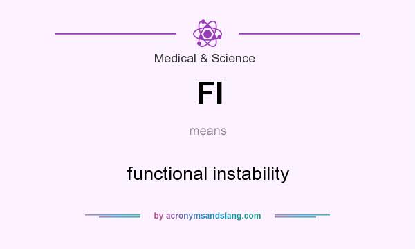 What does FI mean? It stands for functional instability