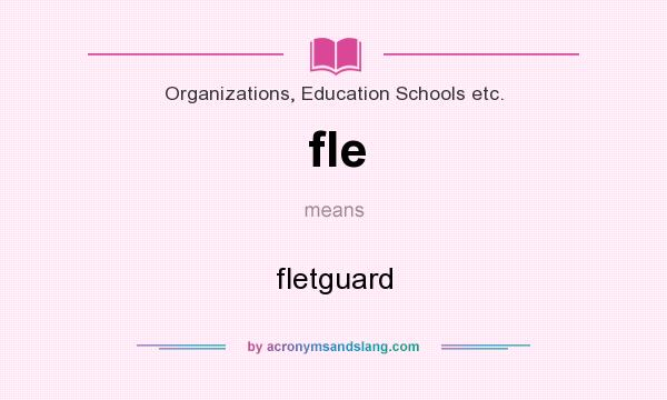 What does fle mean? It stands for fletguard