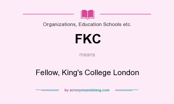 What does FKC mean? It stands for Fellow, King`s College London