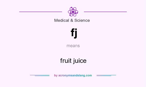 What does fj mean? It stands for fruit juice