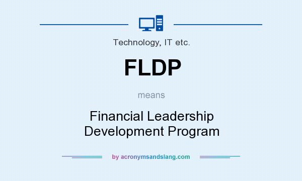 What does FLDP mean? It stands for Financial Leadership Development Program