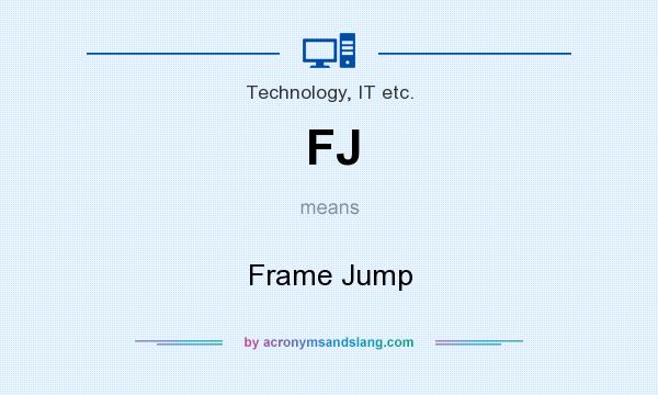 What does FJ mean? It stands for Frame Jump