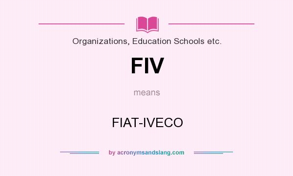 What does FIV mean? It stands for FIAT-IVECO