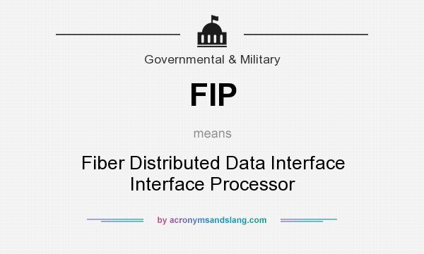 What does FIP mean? It stands for Fiber Distributed Data Interface Interface Processor