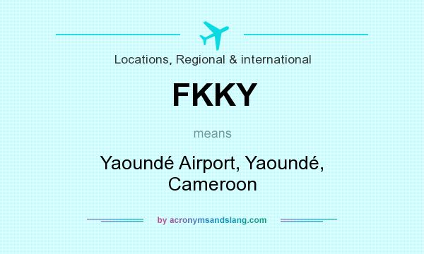 What does FKKY mean? It stands for Yaoundé Airport, Yaoundé, Cameroon