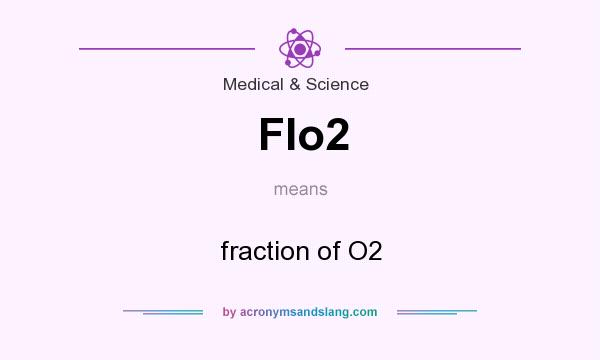 What does FIo2 mean? It stands for fraction of O2