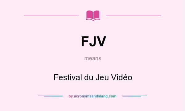 What does FJV mean? It stands for Festival du Jeu Vidéo