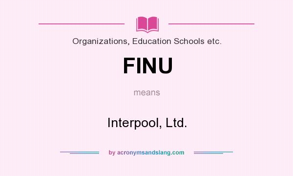 What does FINU mean? It stands for Interpool, Ltd.