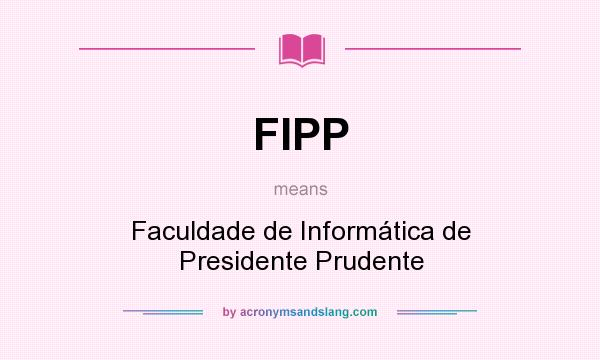 What does FIPP mean? It stands for Faculdade de Informática de Presidente Prudente
