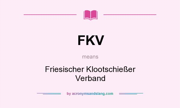 What does FKV mean? It stands for Friesischer Klootschießer Verband