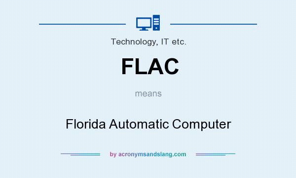 What does FLAC mean? It stands for Florida Automatic Computer