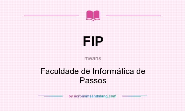 What does FIP mean? It stands for Faculdade de Informática de Passos