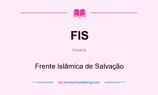 What does FIS mean? It stands for Frente Islâmica de Salvação