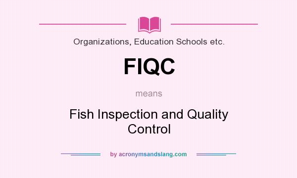 What does FIQC mean? It stands for Fish Inspection and Quality Control