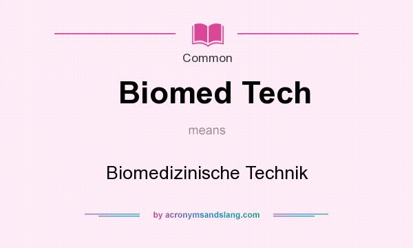 What does Biomed Tech mean? It stands for Biomedizinische Technik