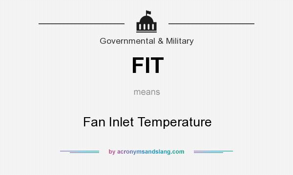 What does FIT mean? It stands for Fan Inlet Temperature