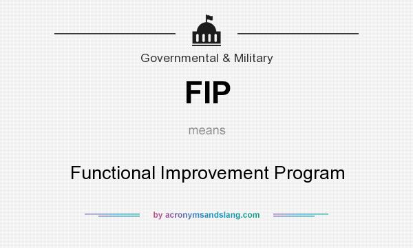 What does FIP mean? It stands for Functional Improvement Program