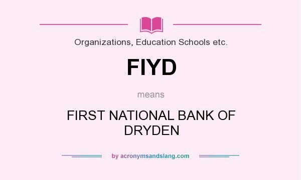 What does FIYD mean? It stands for FIRST NATIONAL BANK OF DRYDEN